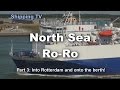 NORTH SEA RO-RO, part 3: Sailing into Rotterdam and onto the berth!