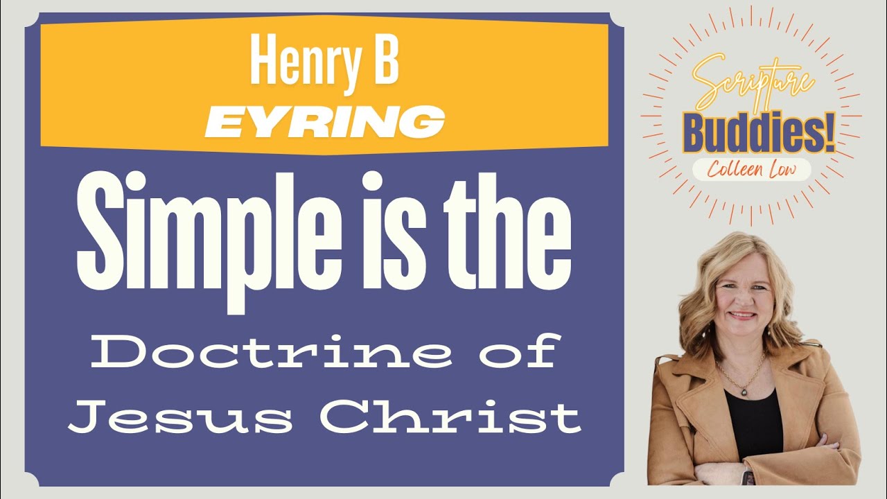 Simple Is The Doctrine Of Jesus Christ Henry B Eyring Scripture Simple is the doctrine of jesus christ henry b eyring scripture