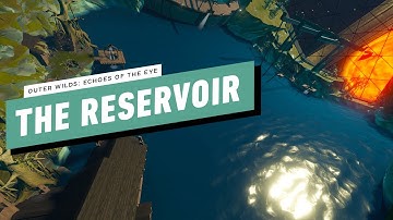 Outer Wilds: Echoes Of The Eye DLC Gameplay Walkthrough - The Reservoir