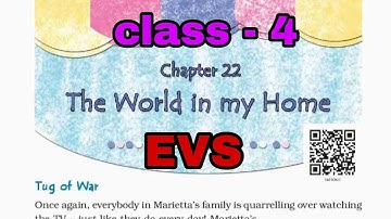 cl-4, EVS, ch -22, The World in my Home#explanation#solutions
