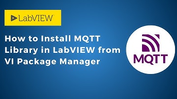 How to Install MQTT Library in LabVIEW 2023 Q3 from VI Package Manager | IoT | IIoT | MQTT |