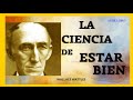 LA CIENCIA DE ESTAR BIEN POR WALLACE D. WATTLES - Audiolibro 2021