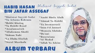 HABIB HASAN BIN JAFAR ASSEGAF | Sholawat Sayyidi Sadat ~ Nurul Musthofa