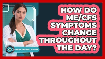 How Do ME/CFS Symptoms Change Throughout The Day?
