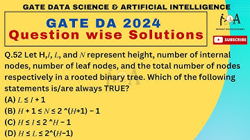 Solved GATE DA 2024 Question Paper | DETAILED VIDEO SOLUTIONS | DA & AI | Q. 52 Rooted Binary Tree