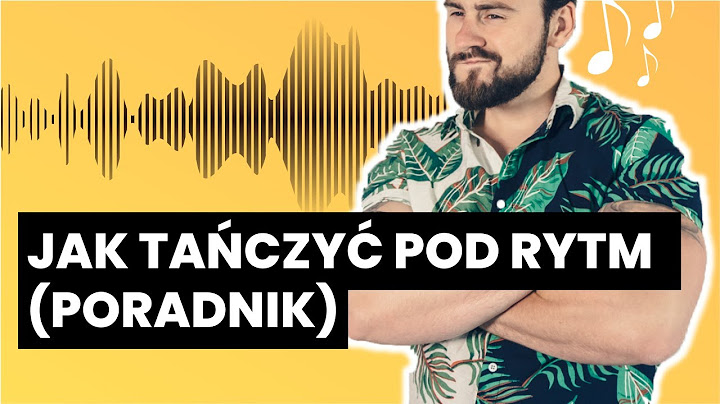 Jak mieć wyczucie rytmu i tańczyć do KAŻDEJ muzyki | PORADNIK DLA POCZĄTKUJĄCYCH