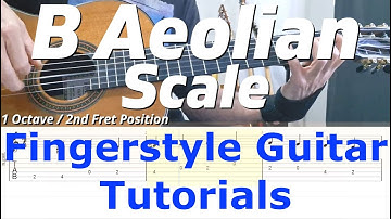 B Aeolian Scale - 1 Octave / 2nd Fret  | Fingerstyle Guitar Tutorial + TABS & Sheet Music