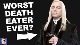 Why Lucius Malfoy Is The Worst Death Eater Ever