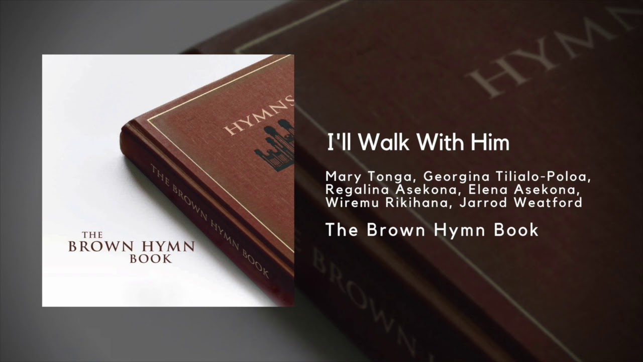 I'll Walk With Him | Then Brown Hymn Book