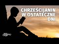 CHRZEŚCIJANIN W OSTATECZNE DNI [#94]