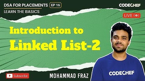 Introduction to Linked List -2 | DSA For Placements | Basics To Ace It | Ep 16 | Mohammad Fraz