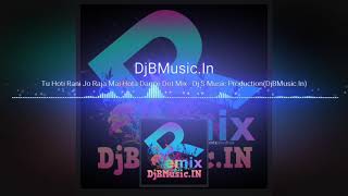 Tu_Hoti Rani Jo Raja Mai Hota Dance Dot (Dj S Music Production) Dj CS Music