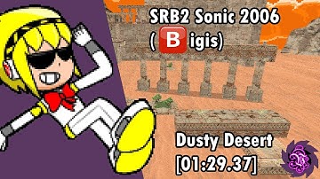 SRB2 Sonic 2006 (Backwards Aigis) | Dusty Desert [01:29.37]
