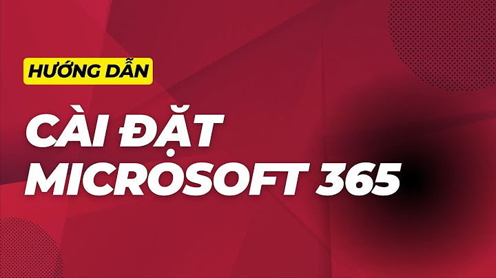 Hướng dẫn cài đặt ms office 365