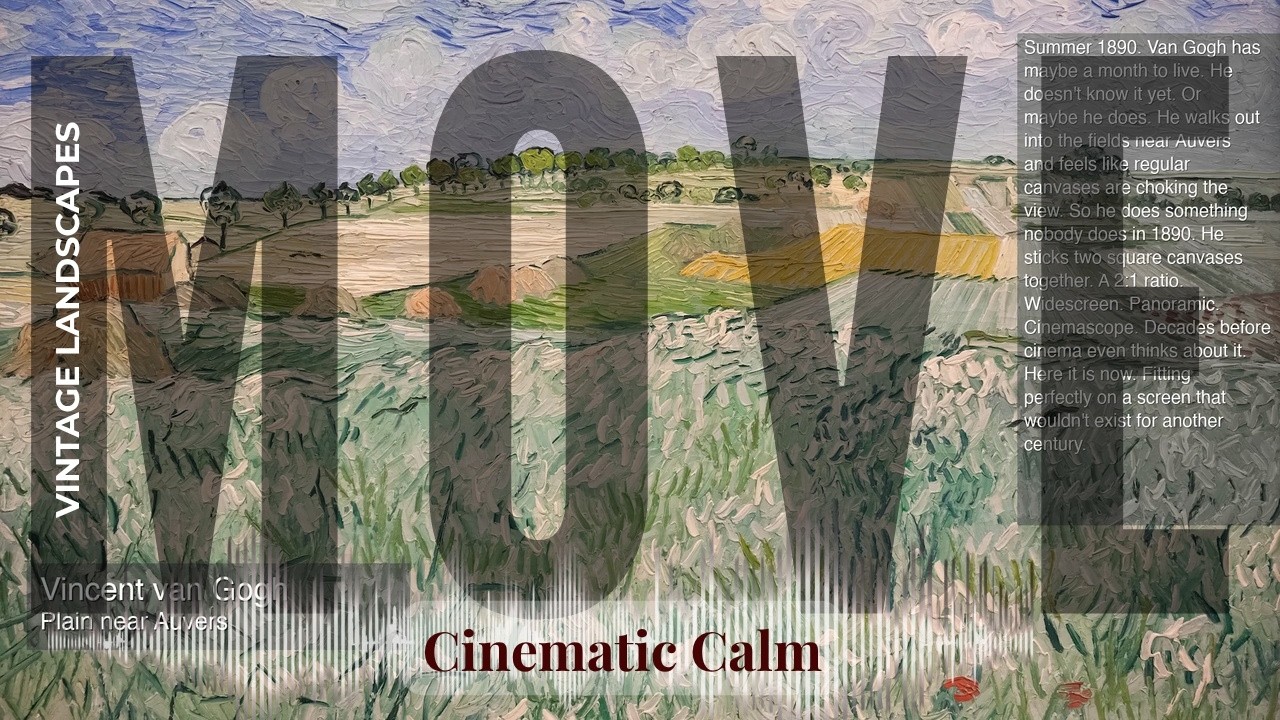 Move - Cinematic Calm with Vintage Landscapes | van Gogh · Plain near Auvers & others