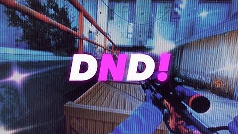 DND! - CS:GO Edit [Capcut]