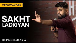 "Sakht Ladkiyan" - Standup Comedy By Rakesh Addlakha | Crowdwork