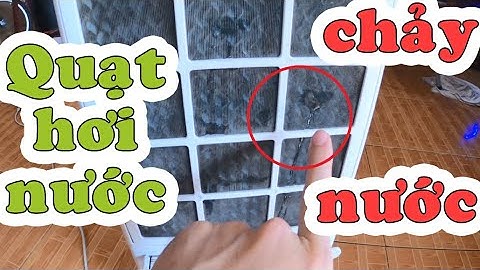 Cách khắc phục quạt hơi nước bị chảy nước (Huti Channel)