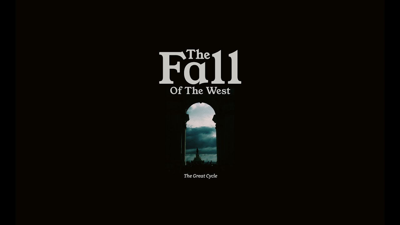 The Fall Of The West - The Great Cycle