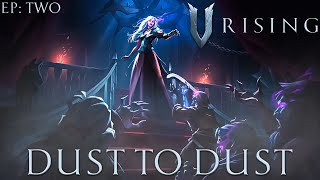 Dust To Dust | EP 2 | V RISING
