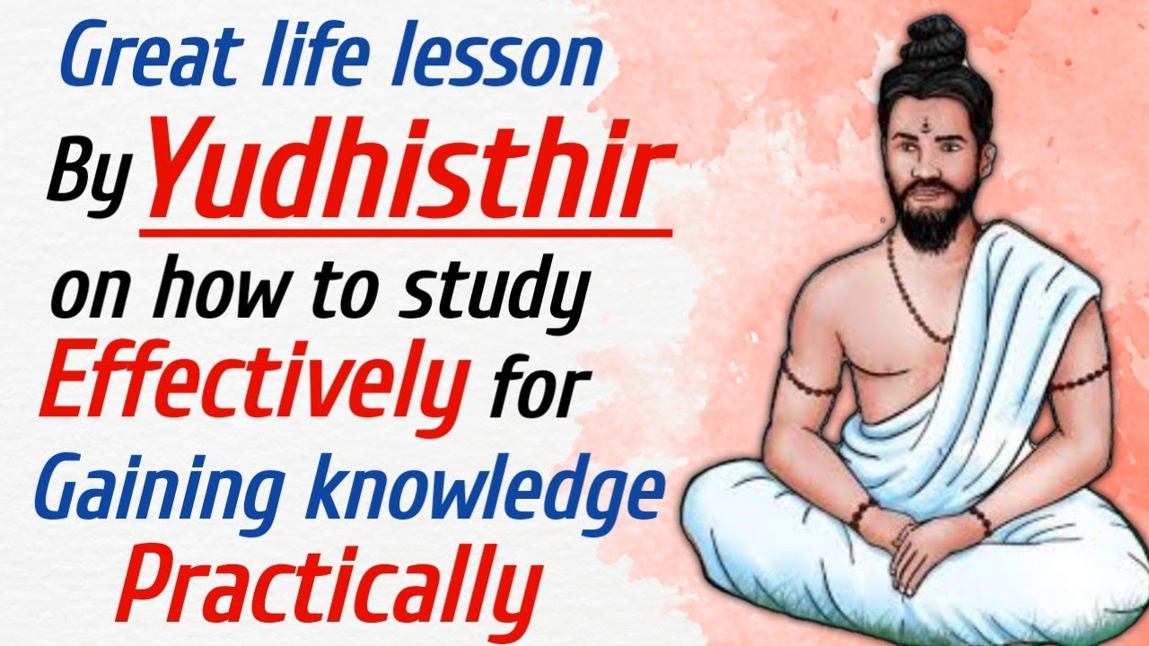 How to study, Learn the way of Real Learning by Dharmaraj Yudhisthira |Great wisdom of Learning 🙏
