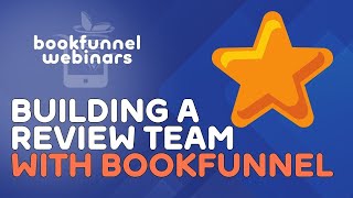 Building a Review Team with BookFunnel | BookFunnel Webinars