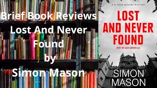 Brief Book Review - Lost And Never Found by Simon Mason