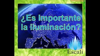 Importancia de la iluminación. Energía Escali