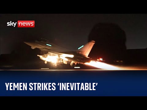 Yemen: UK & US military action was 'inevitable'