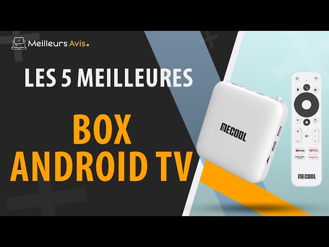 Meilleures box Android TV février 2024 : quel modèle acheter ?
