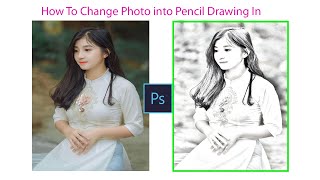 How To Change Photo into Pencil Drawing Photo In Photoshop