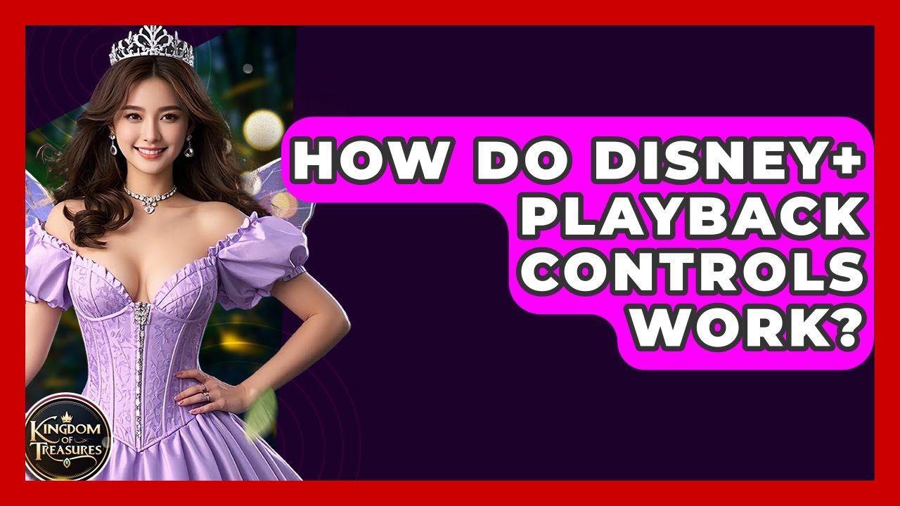How Do Disney+ Playback Controls Work? - Kingdom Of Treasures - YouTube