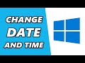 Change Date and Time in Windows 10 (2024)