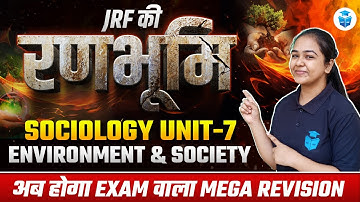 UGC NET Sociology Marathon 2024 | Unit-7 Environment & Society Complete Revision | Juhi Mam JRFAdda