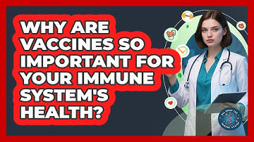 Why Are Vaccines So Important For Your Immune System