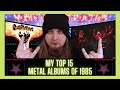 ▶️My Top 15 Metal Albums Of 1985◀️