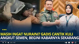 Masih Ingat Nuraini? Gadis Cantik yang Dulu Viral Jadi Kuli Angkut Semen, Begini Kabarnya Sekarang