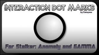 Interaction Dot Marks Addon For Stalker Anomaly 1.5.3 And Gamma 0.9.4