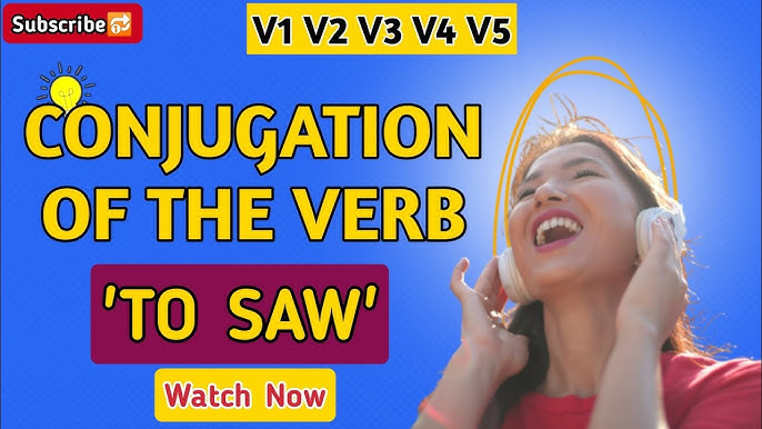 Saw Past And Past Participle Form V1 V2 V3 V4 V5 Form of Saw