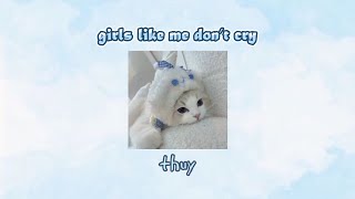 [1 hour] thuy - girls like me don't cry (Sped up) [Lyrics]