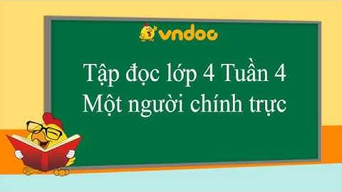 Một người chính trực - Tập đọc lớp 4 tuần 4 - VnDoc.com