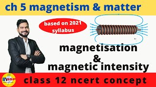 6 Magentisation and magnetic intensity || class 12 physics by ssp sir