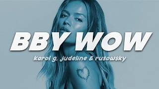 BbY WOW - KAROL G, Judeline, Rusowsky (текст песни) Omar Courtz, FloyyMenor, Cris MJ,... MIX