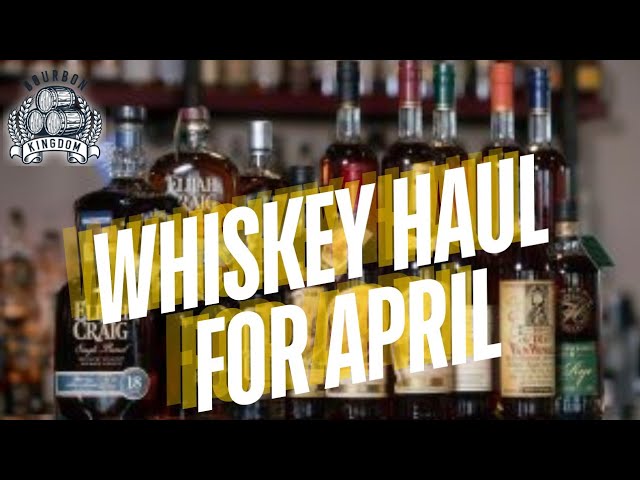 Whiskey Haul For April...Pregame for Derby Season class=