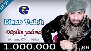 Elnur Valeh - Dusdun yadima 2015 | Эльнур Валех - Душдун ядыма Resimi