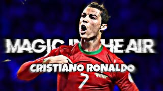 Cristiano Ronaldo x Magic in the air | Cristiano Ronaldo edit