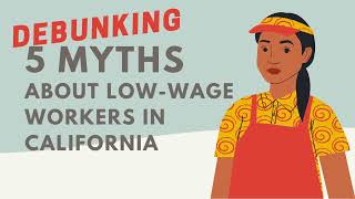 5 Myths about Low-Wage Workers in California