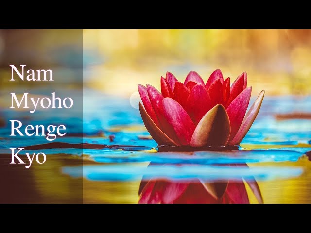 Nam Myoho Renge Kyo Miracle Mantra | For Meditation & Inner Peace | Daimoku Chant 1 hour class=