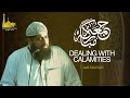 Dealing with calamities  ustadh fahad sabri