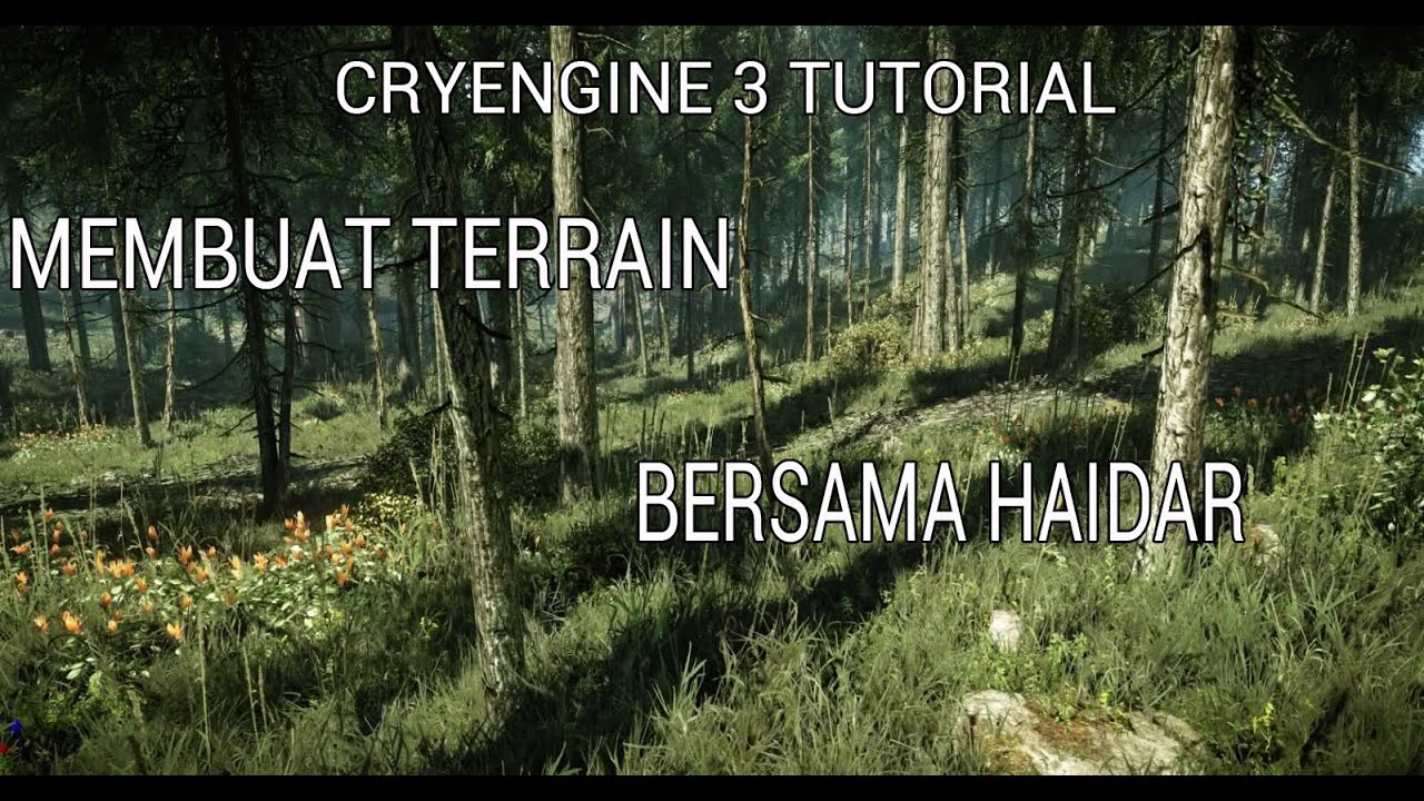 tutorial cryengine 3 tanpa ngoding part 1=TERRAIN ft haidar